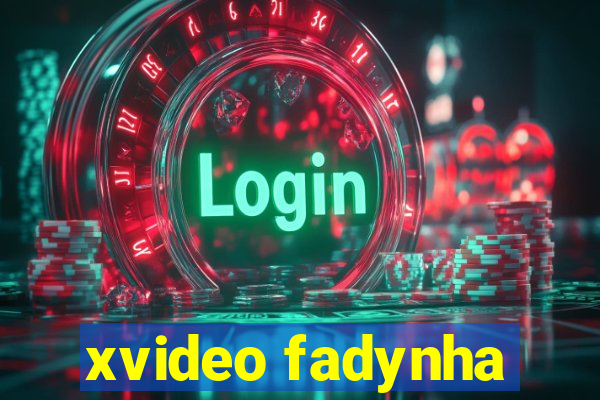 xvideo fadynha